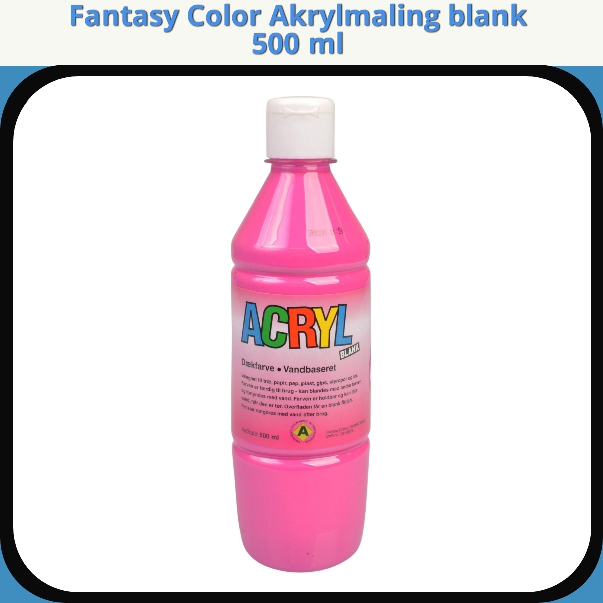 Anmeldelse af Fantasy Color Akrylmaling blank 500 ml