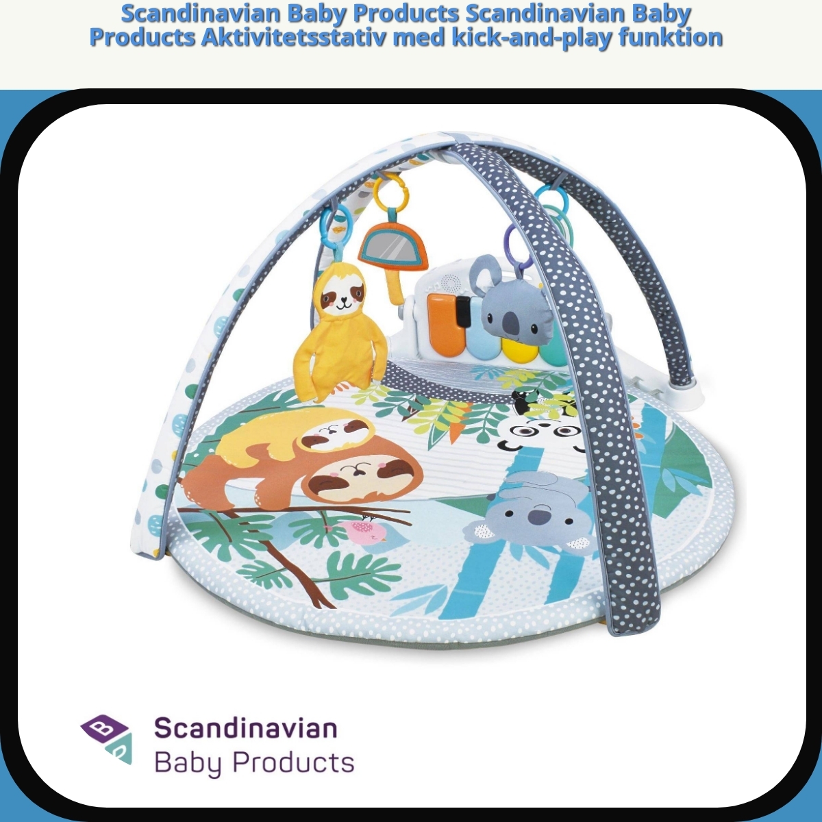 Anmeldelse af Scandinavian Baby Products Scandinavian Baby Products Aktivitetsstativ med kick-and-play funktion