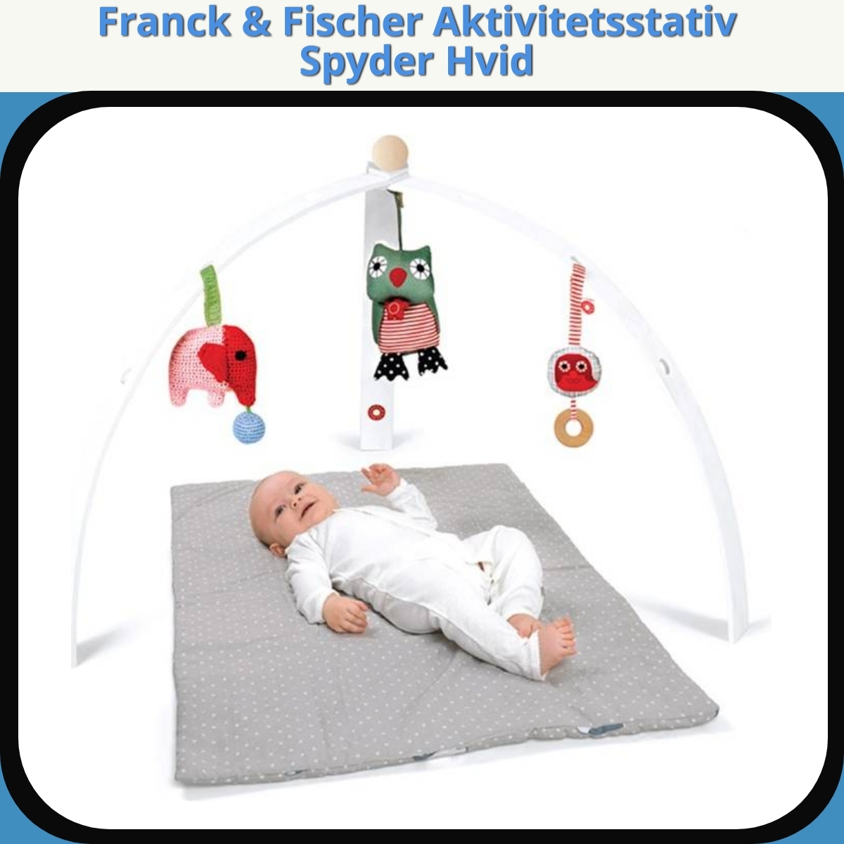 Anmeldelse af Franck & Fischer Aktivitetsstativ Spyder Hvid