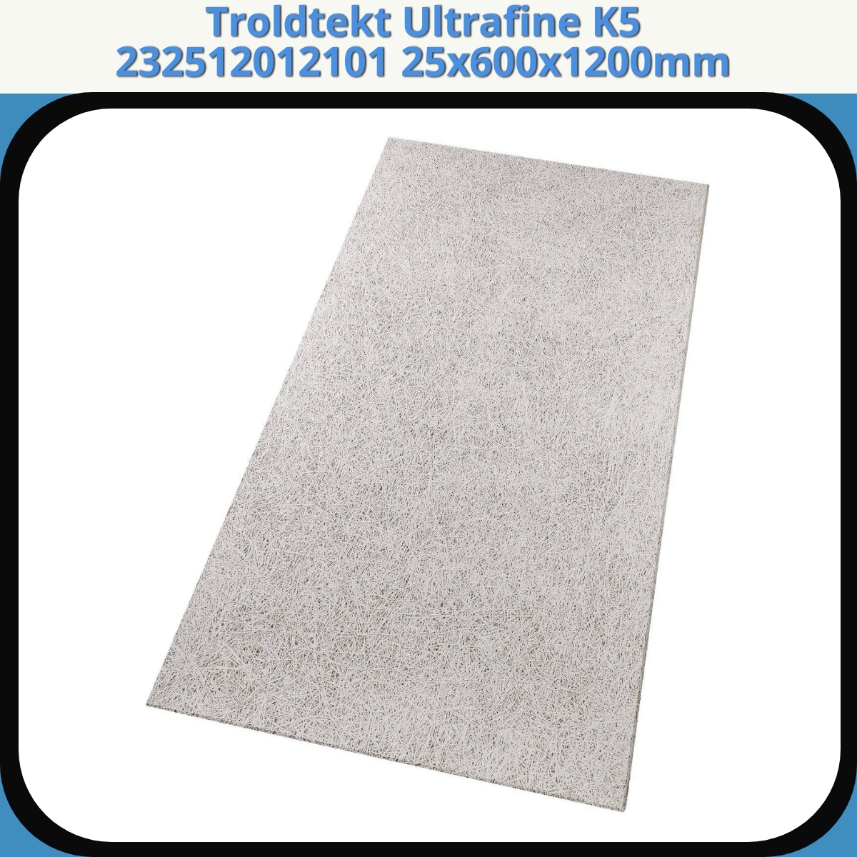 Anmeldelse af Troldtekt Ultrafine K5 232512012101 25x600x1200mm