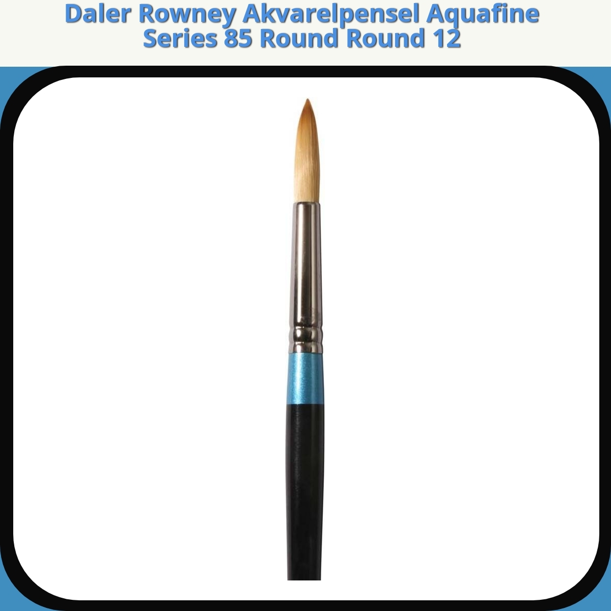 Anmeldelse af Daler Rowney Akvarelpensel Aquafine Series 85 Round Round 12