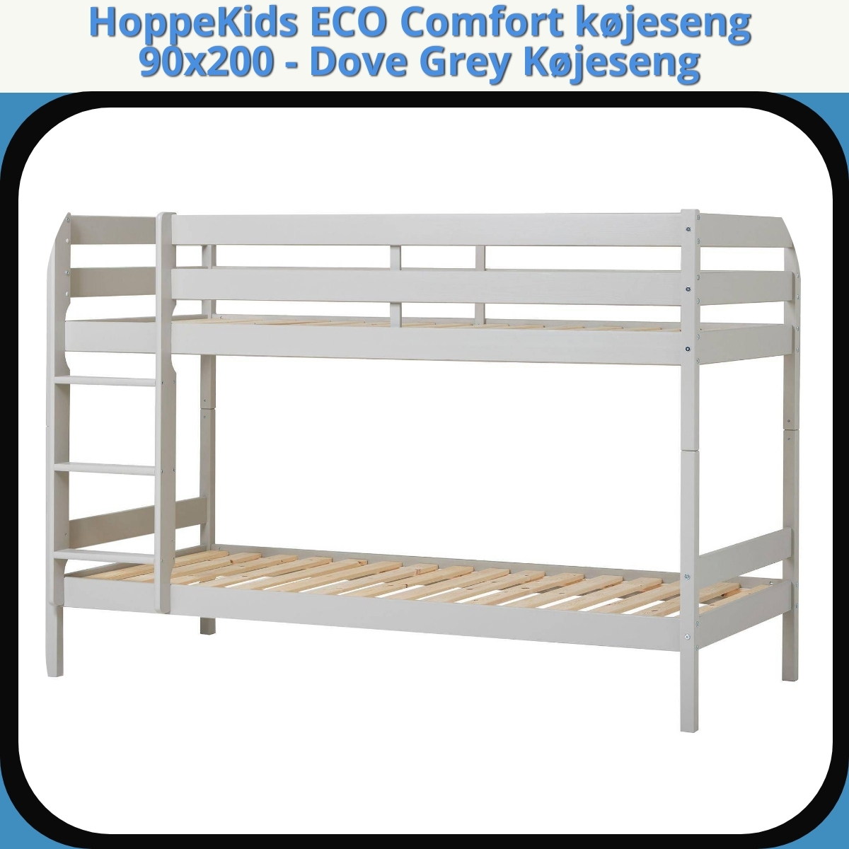 Anmeldelse af HoppeKids ECO Comfort køjeseng 90x200 - Dove Grey Køjeseng