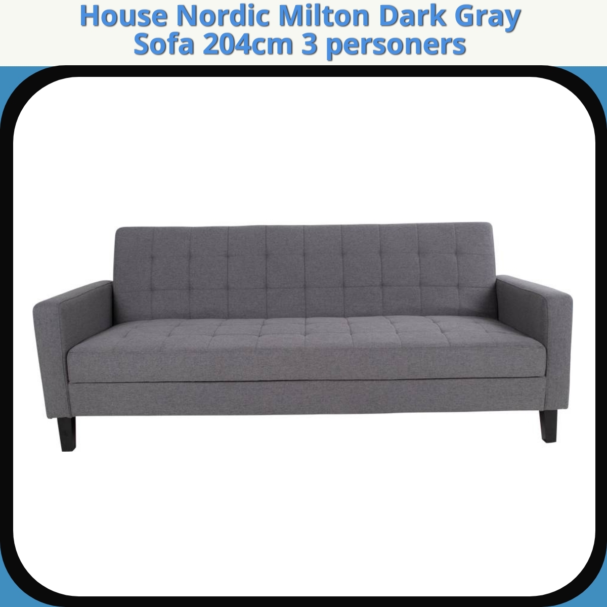 Anmeldelse af House Nordic Milton Dark Gray Sofa 204cm 3 personers