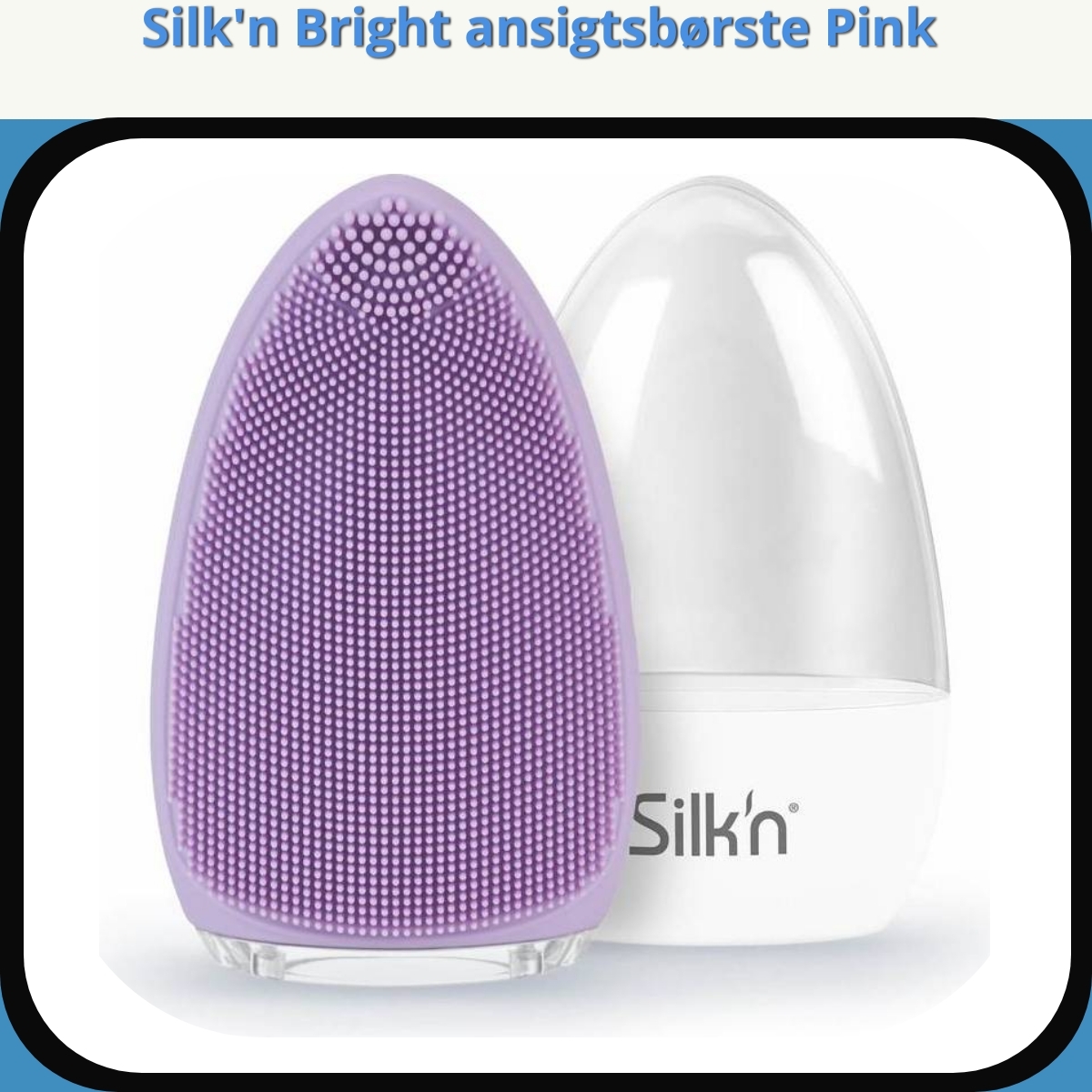 Anmeldelse af Silk'n Bright ansigtsbørste Pink