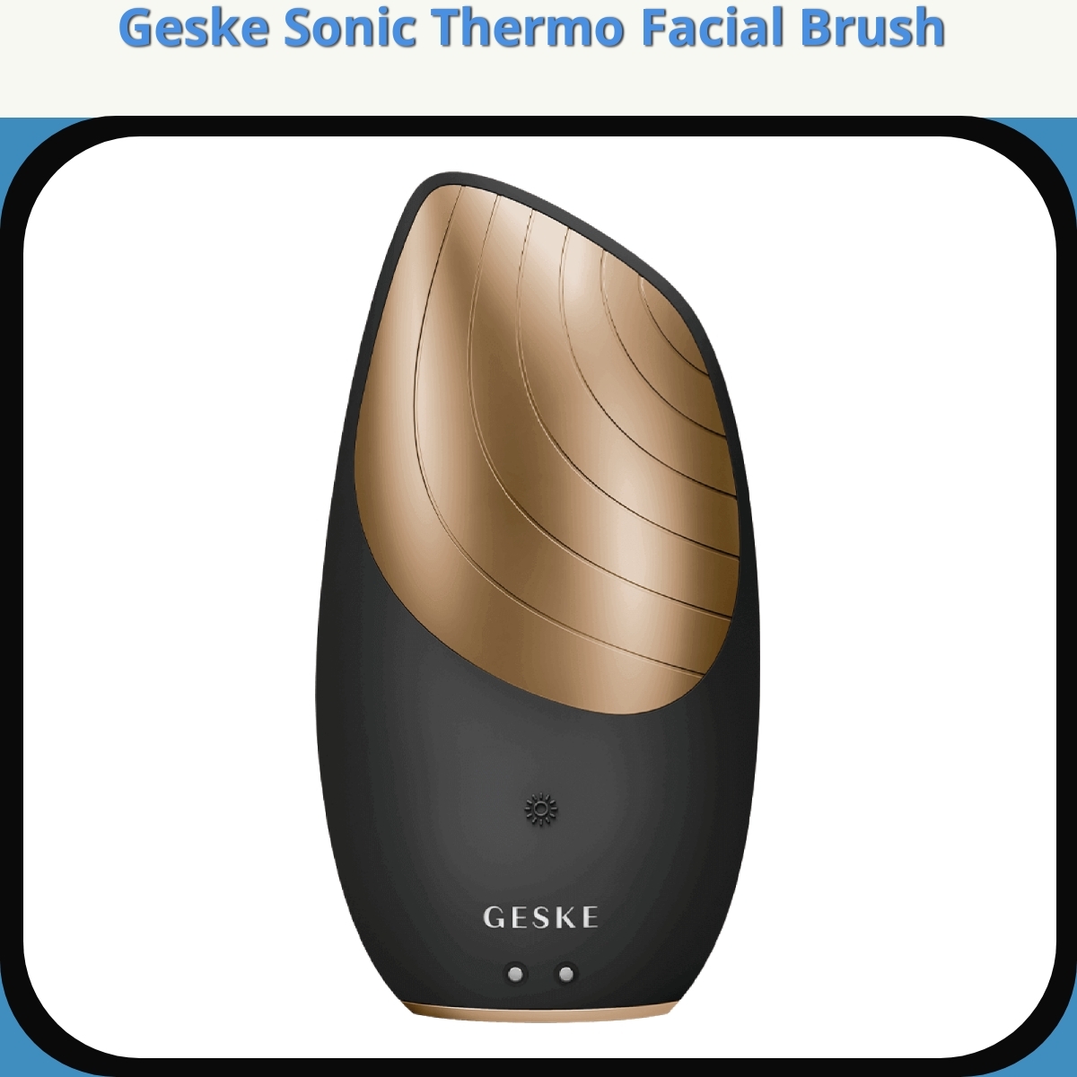 Anmeldelse af Geske Sonic Thermo Facial Brush