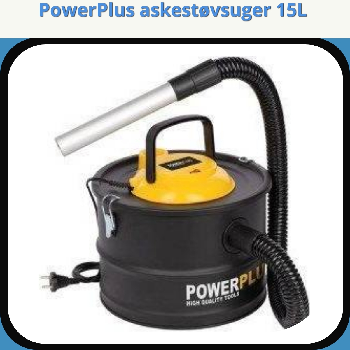 Anmeldelse af PowerPlus askestøvsuger 15L
