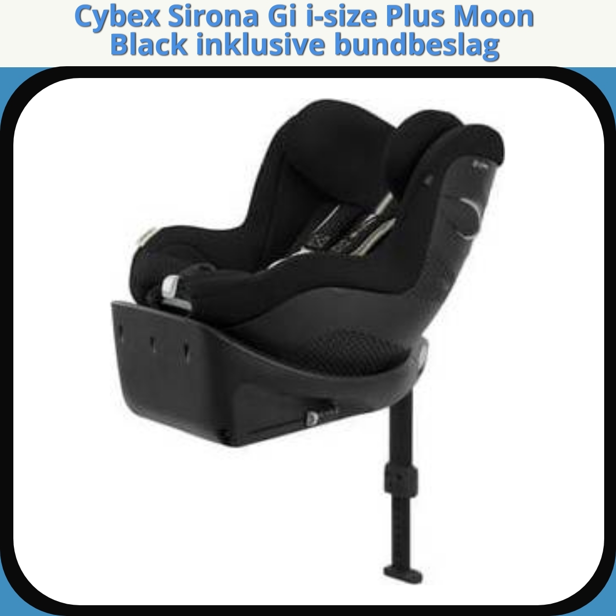 Anmeldelse af Cybex Sirona Gi i-size Plus Moon Black inklusive bundbeslag