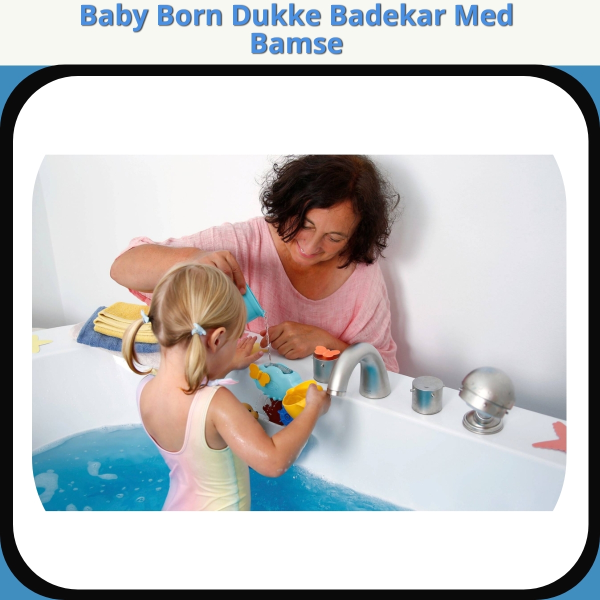 Anmeldelse af Baby Born Dukke Badekar Med Bamse
