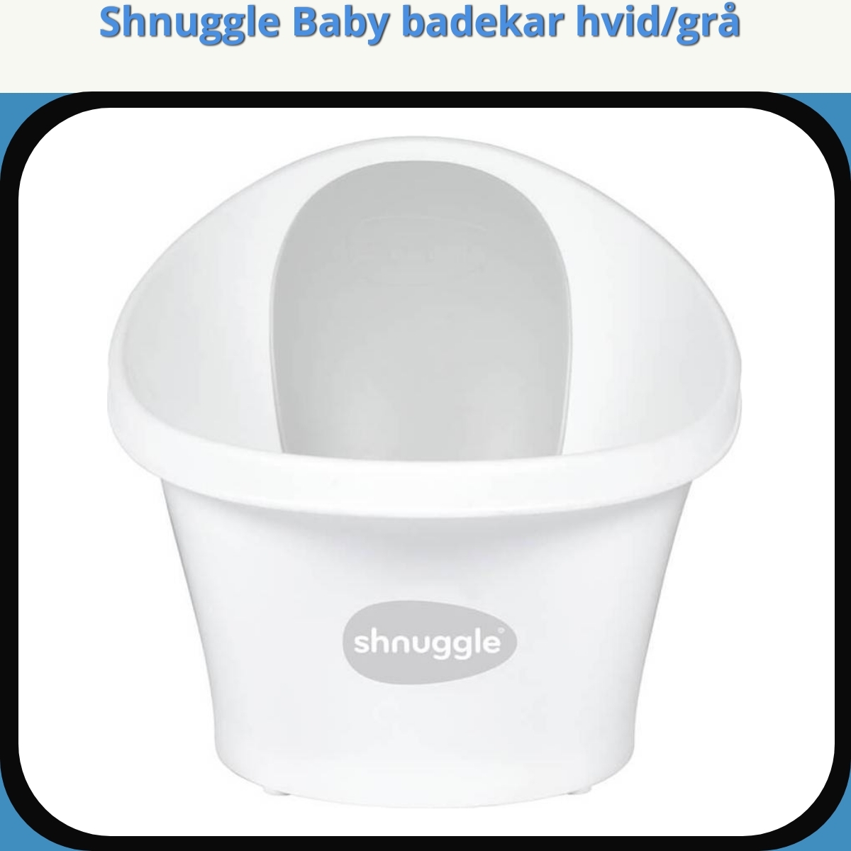 Anmeldelse af Shnuggle Baby badekar hvid/grå