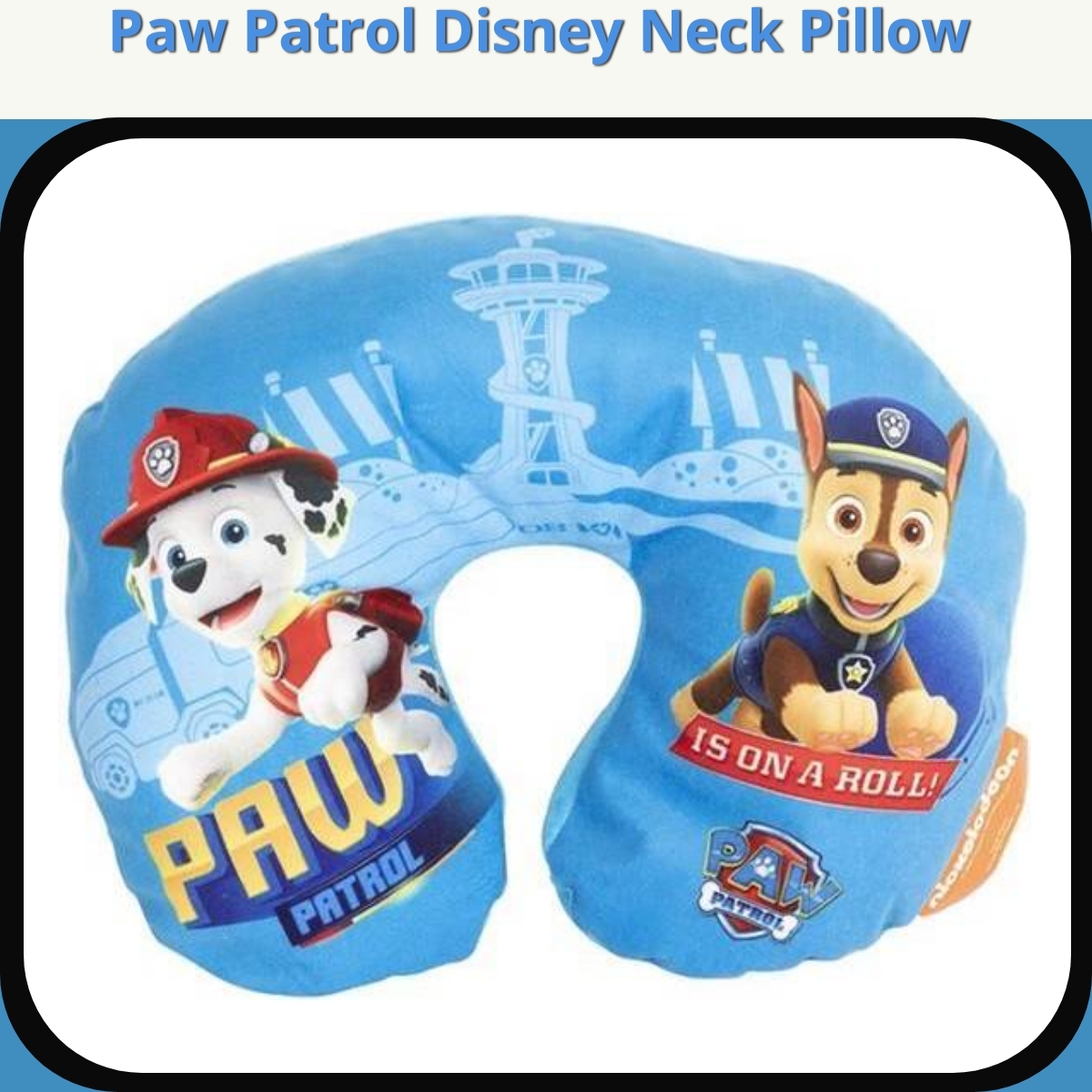 Anmeldelse af Paw Patrol Disney Neck Pillow
