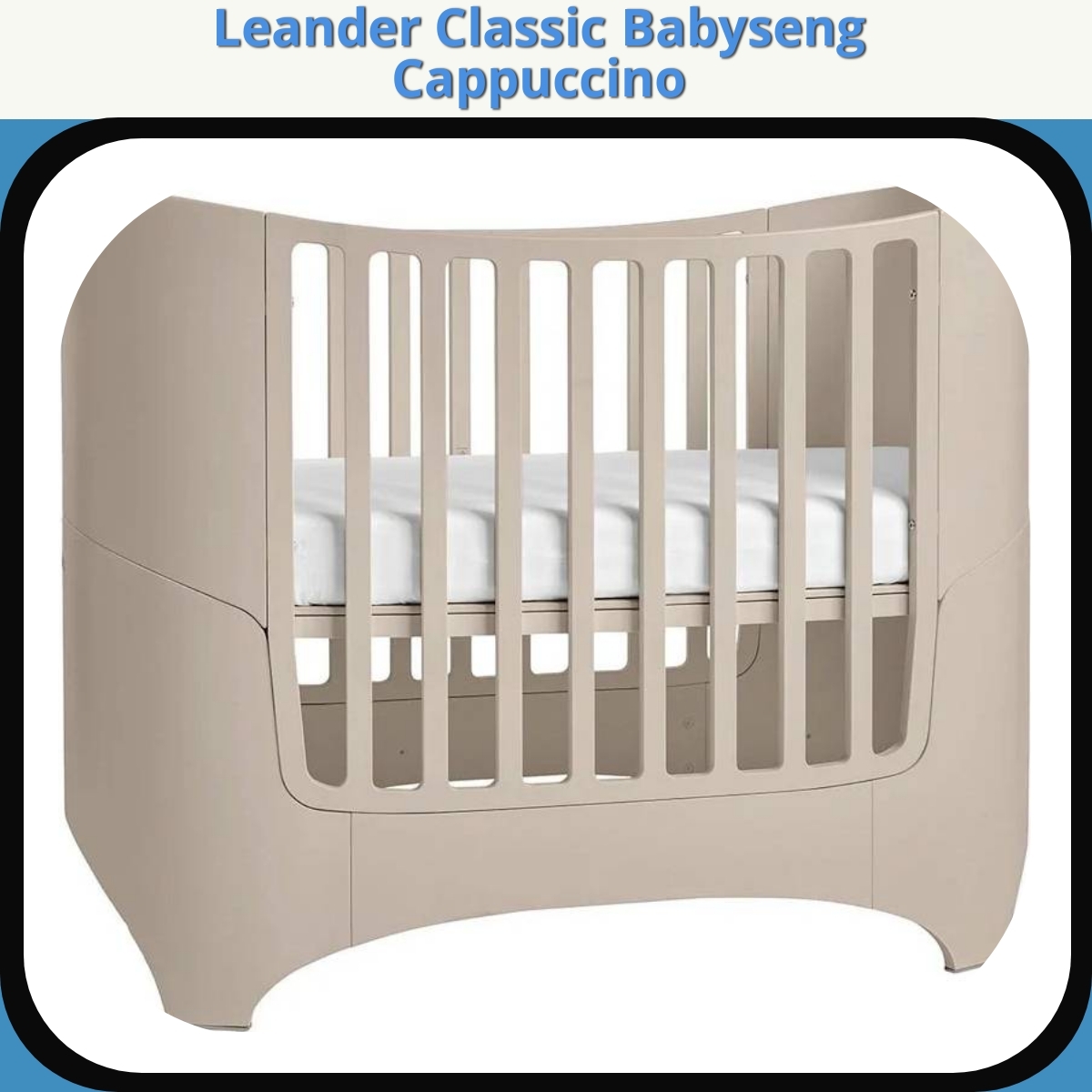 Anmeldelse af Leander Classic Babyseng Cappuccino