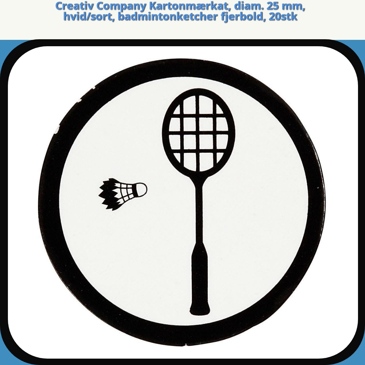 Anmeldelse af Creativ Company Kartonmærkat, diam. 25 mm, hvid/sort, badmintonketcher fjerbold, 20stk