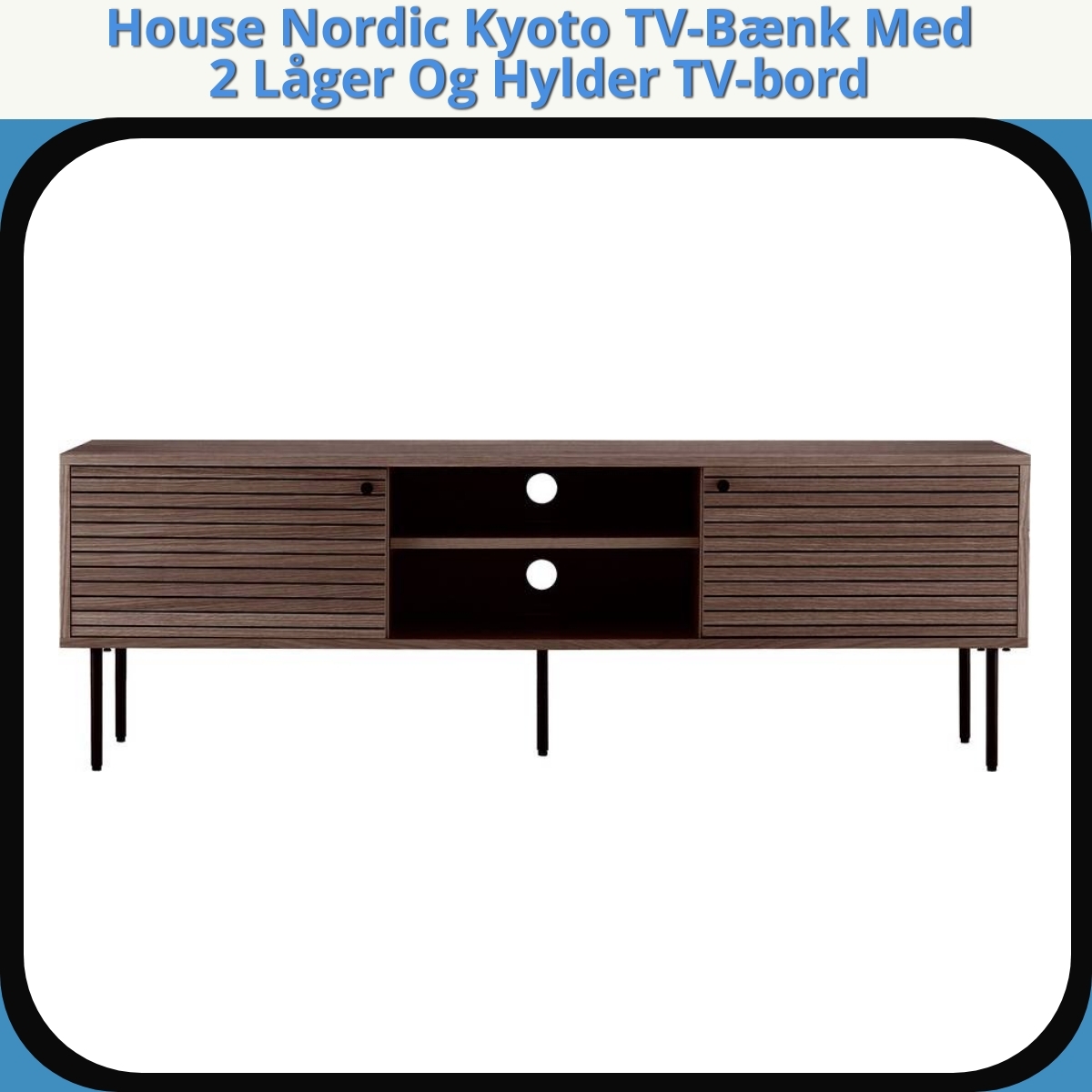 Anmeldelse af House Nordic Kyoto TV-Bænk Med 2 Låger Og Hylder TV-bord