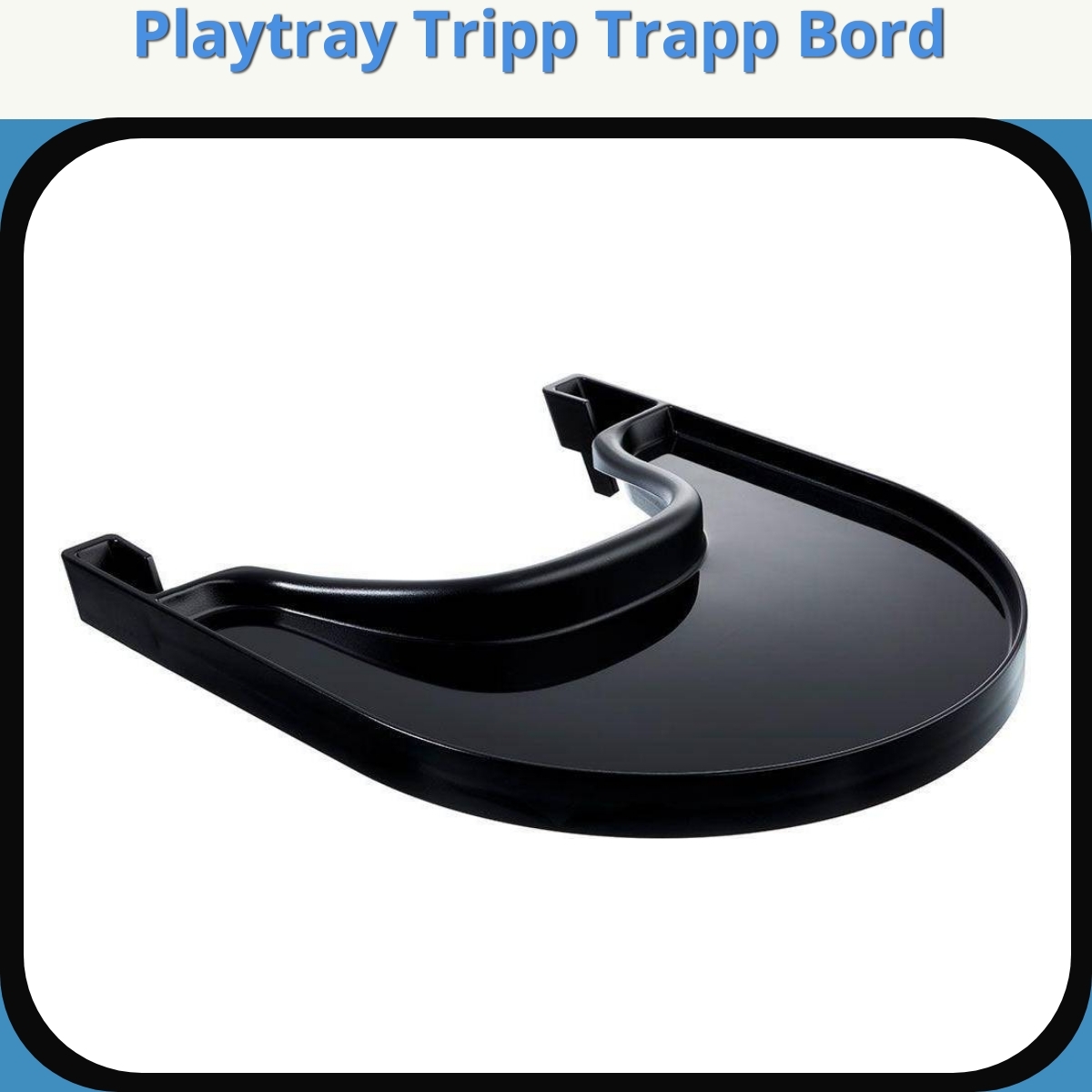 Anmeldelse af Playtray Tripp Trapp Bord