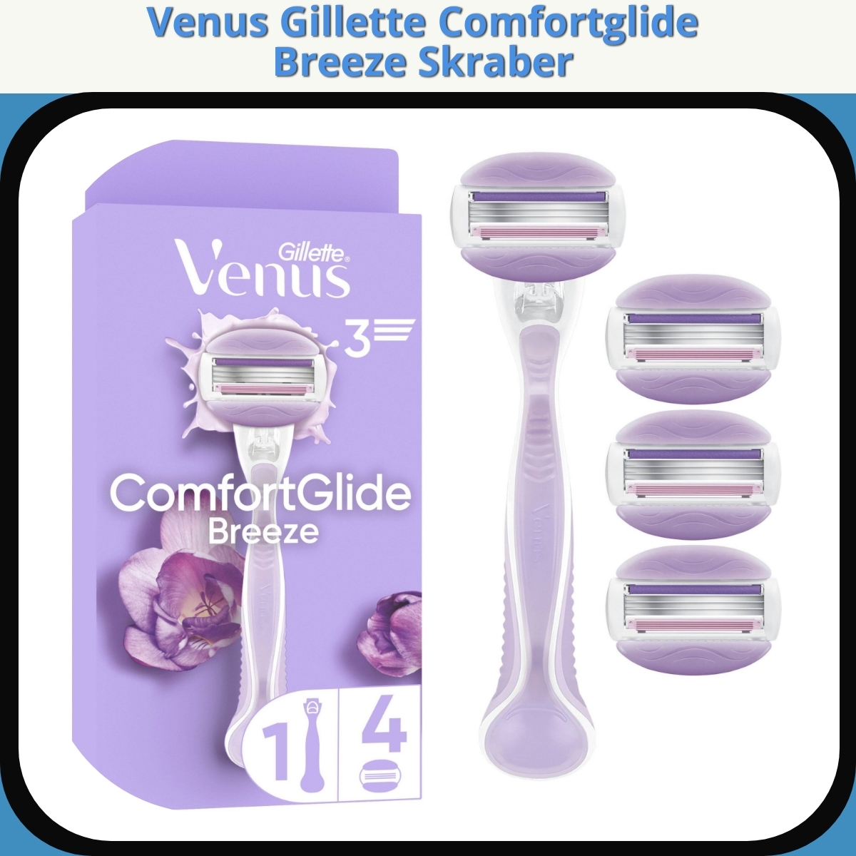Anmeldelse af Venus Gillette Comfortglide Breeze Skraber