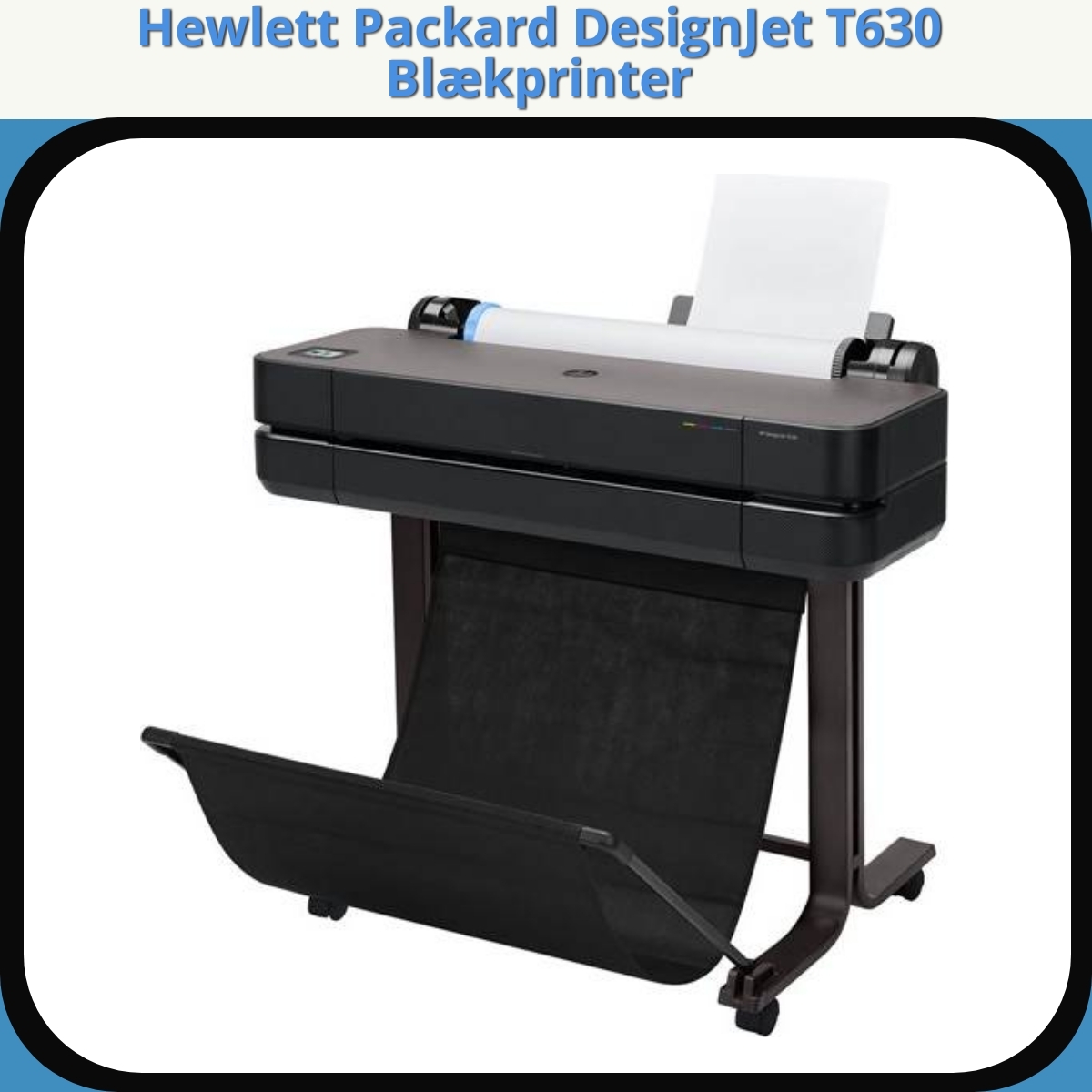 Anmeldelse af Hewlett Packard DesignJet T630 Blækprinter