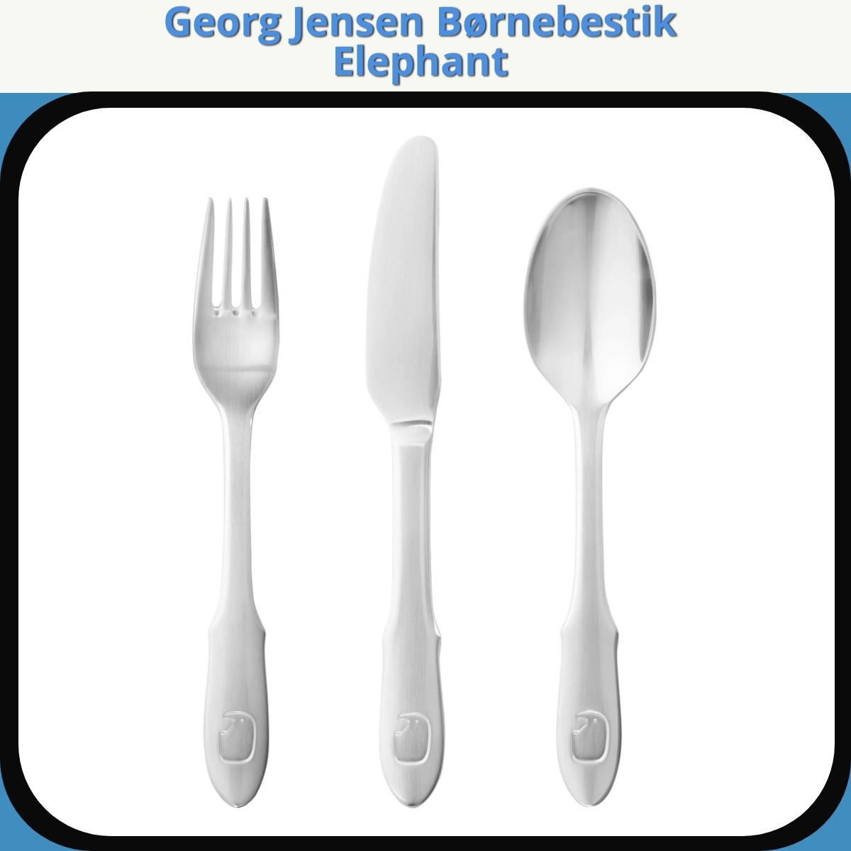 Anmeldelse af Georg Jensen Børnebestik Elephant