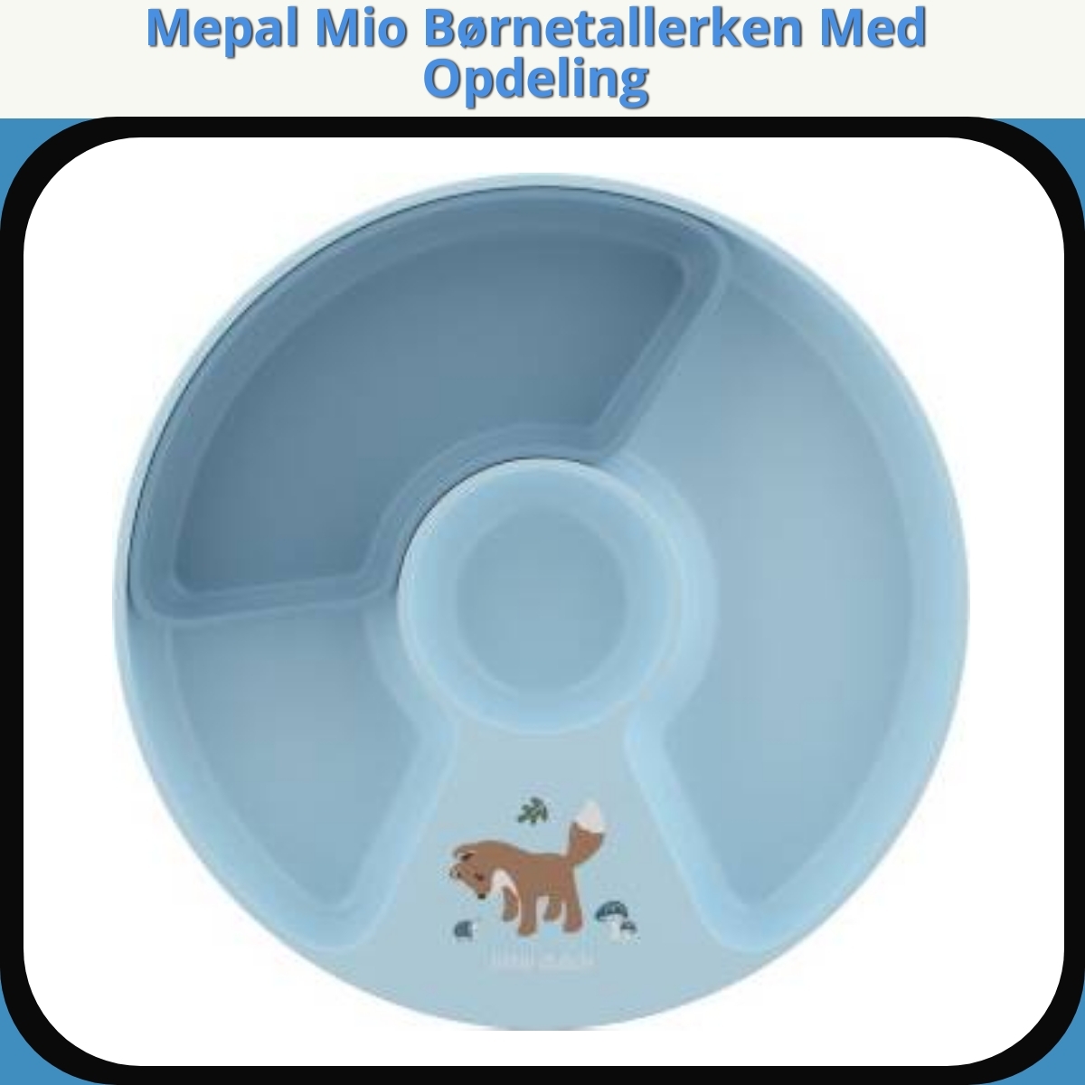 Anmeldelse af Mepal Mio Børnetallerken Med Opdeling