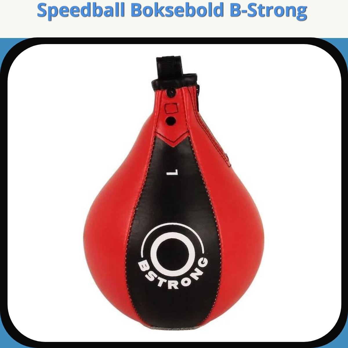 Anmeldelse af Speedball Boksebold B-Strong