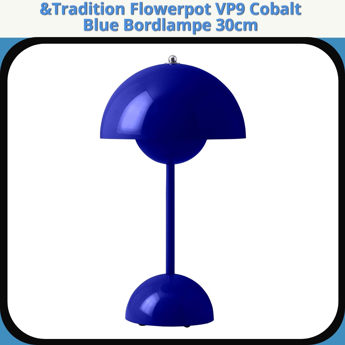 Anmeldelse af &Tradition Flowerpot VP9 Cobalt Blue Bordlampe 30cm