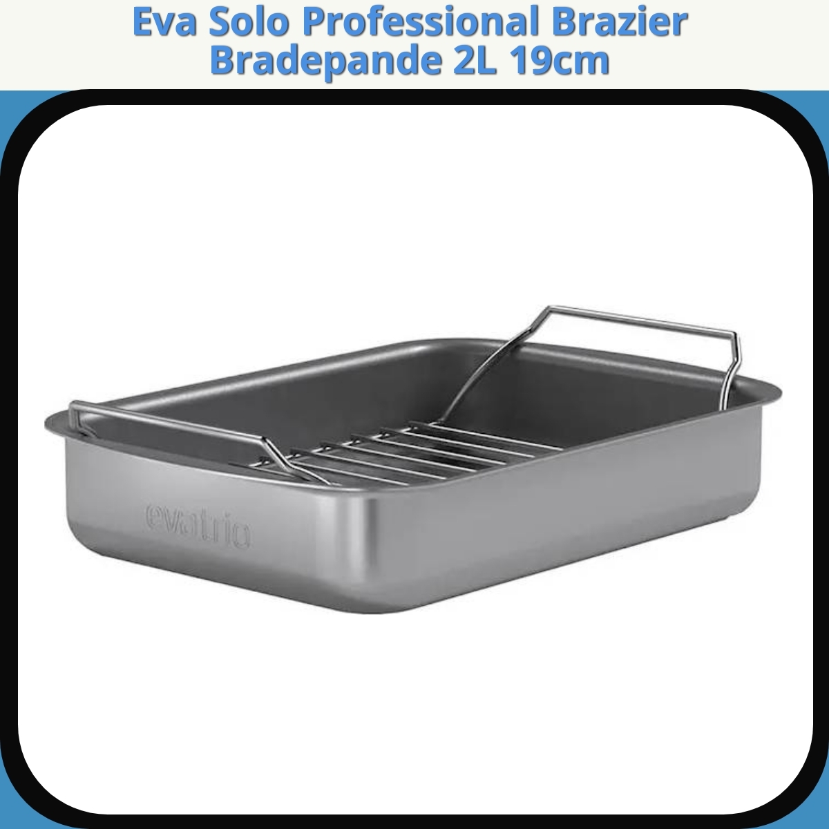 Anmeldelse af Eva Solo Professional Brazier Bradepande 2L 19cm