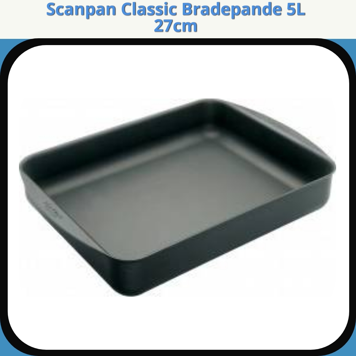 Anmeldelse af Scanpan Classic Bradepande 5L 27cm