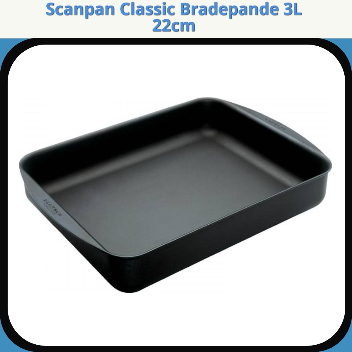 Anmeldelse af Scanpan Classic Bradepande 3L 22cm