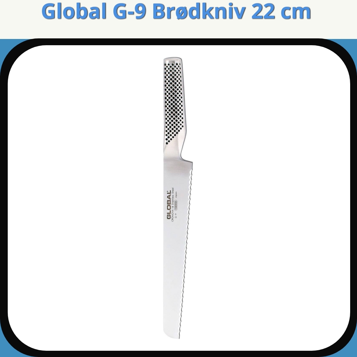 Anmeldelse af Global G-9 Brødkniv 22 cm