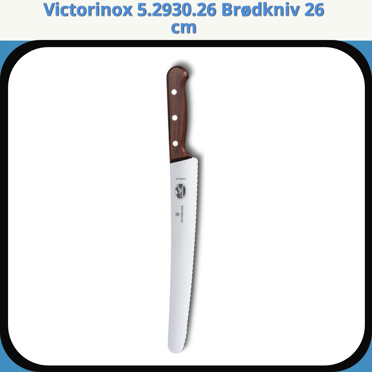 Anmeldelse af Victorinox 5.2930.26 Brødkniv 26 cm