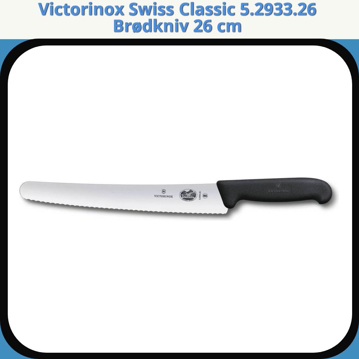 Anmeldelse af Victorinox Swiss Classic 5.2933.26 Brødkniv 26 cm