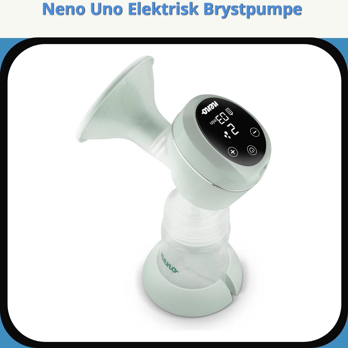 Anmeldelse af Neno Uno Elektrisk Brystpumpe