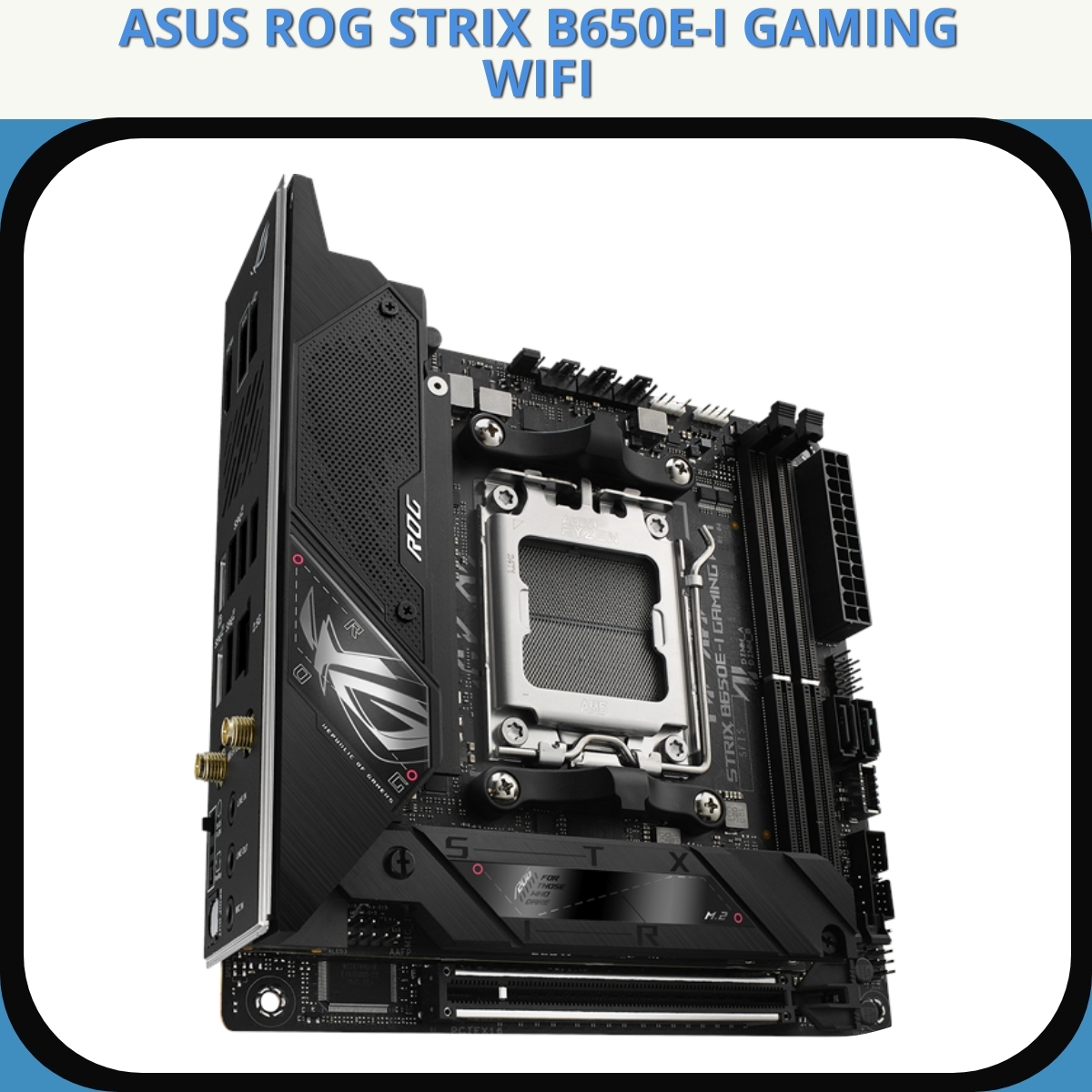 Anmeldelse af ASUS ROG STRIX B650E-I GAMING WIFI