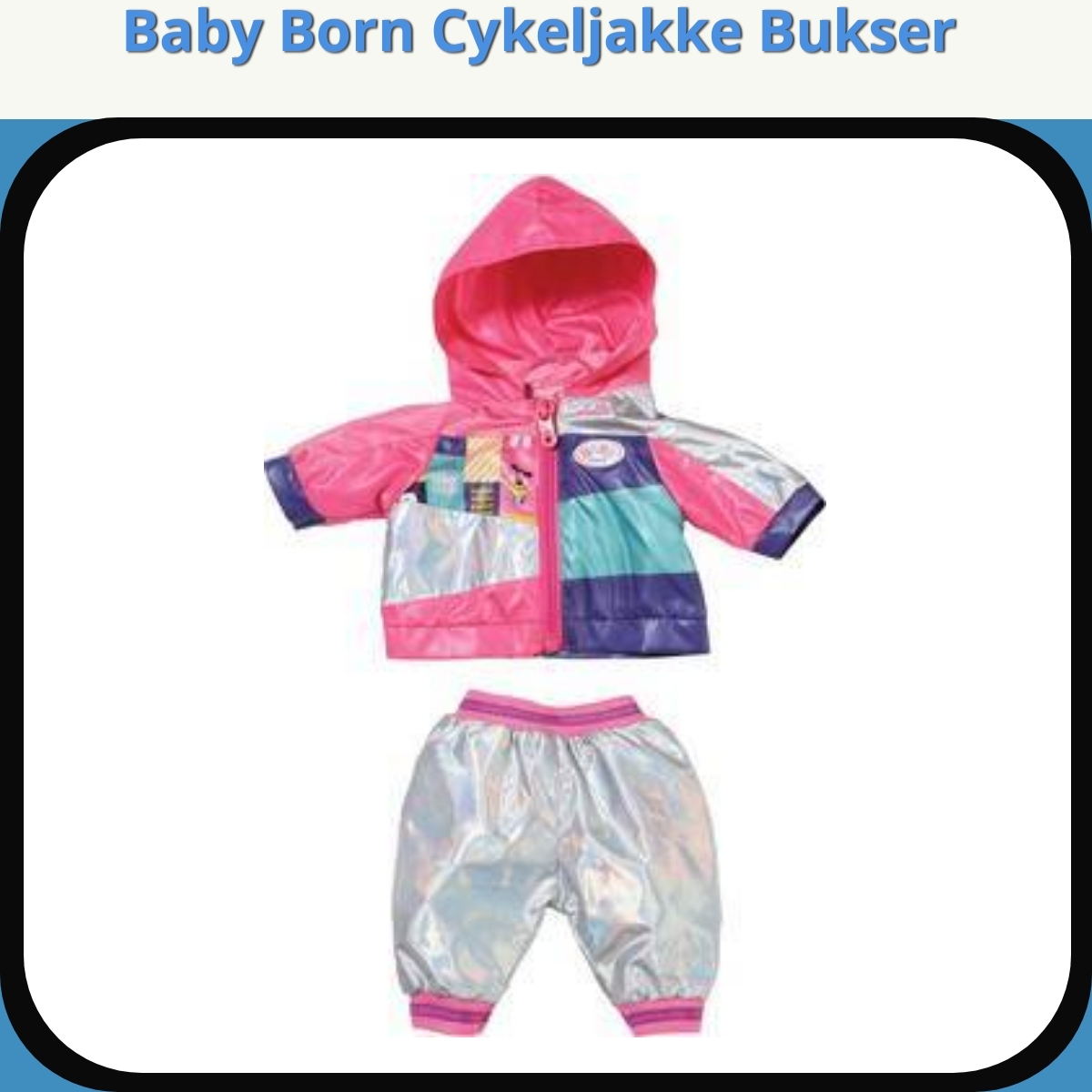 Anmeldelse af Baby Born Cykeljakke Bukser