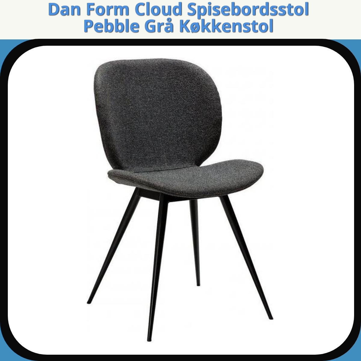 Anmeldelse af Dan Form Cloud Spisebordsstol Pebble Grå Køkkenstol