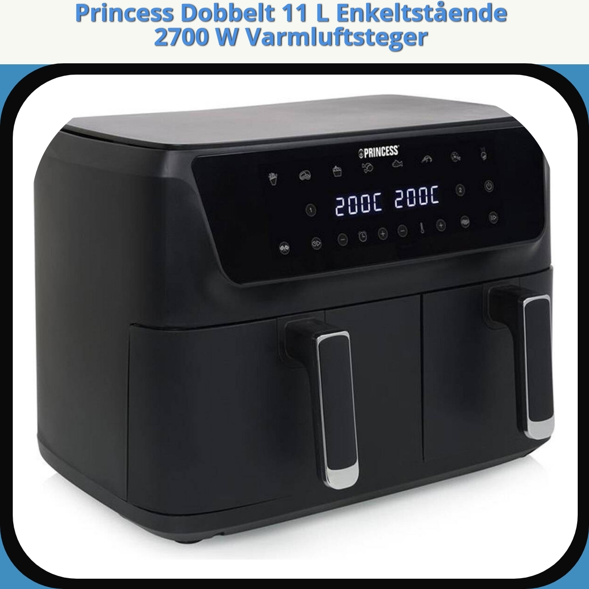 Anmeldelse af Princess Dobbelt 11 L Enkeltstående 2700 W Varmluftsteger