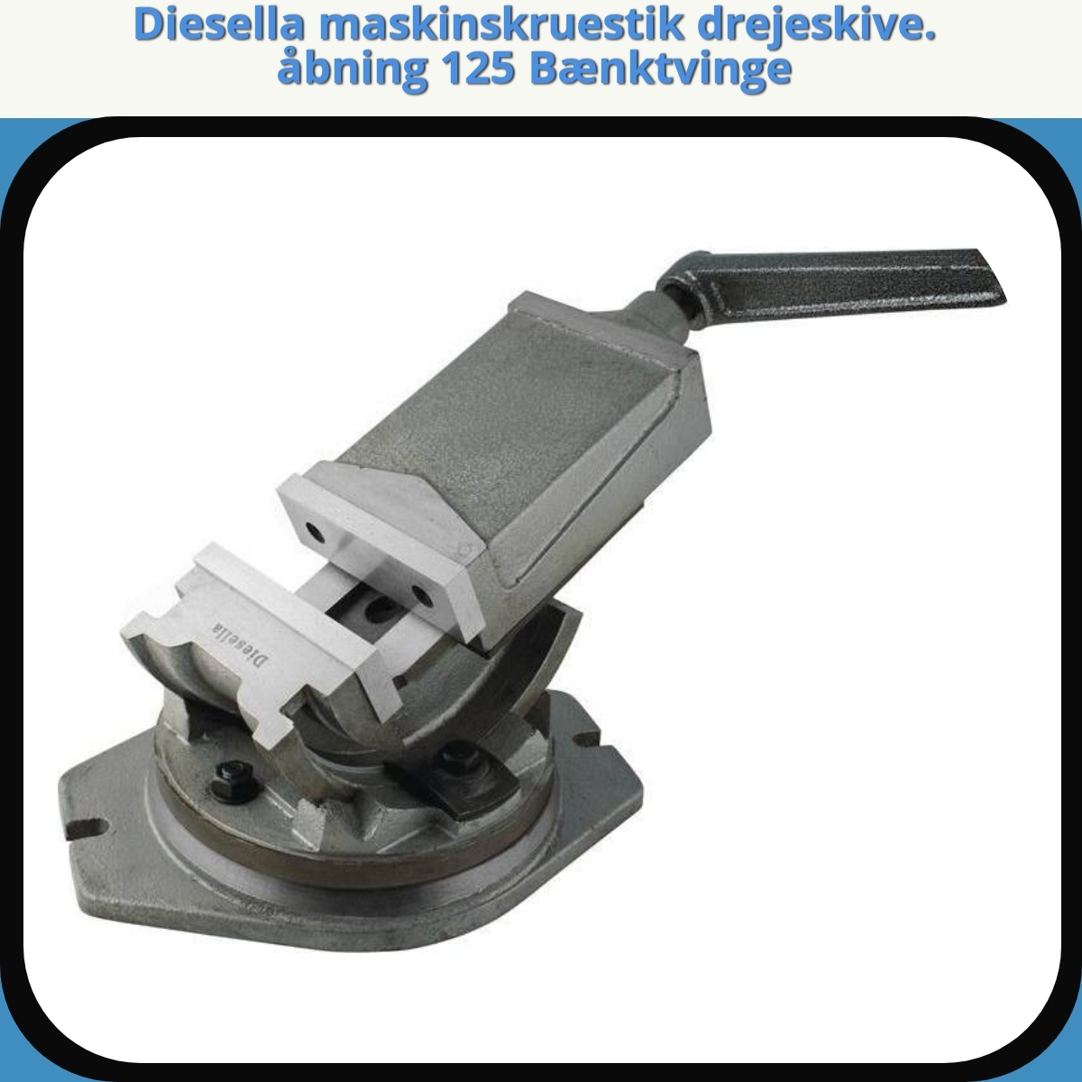 Anmeldelse af Diesella maskinskruestik drejeskive. åbning 125 Bænktvinge