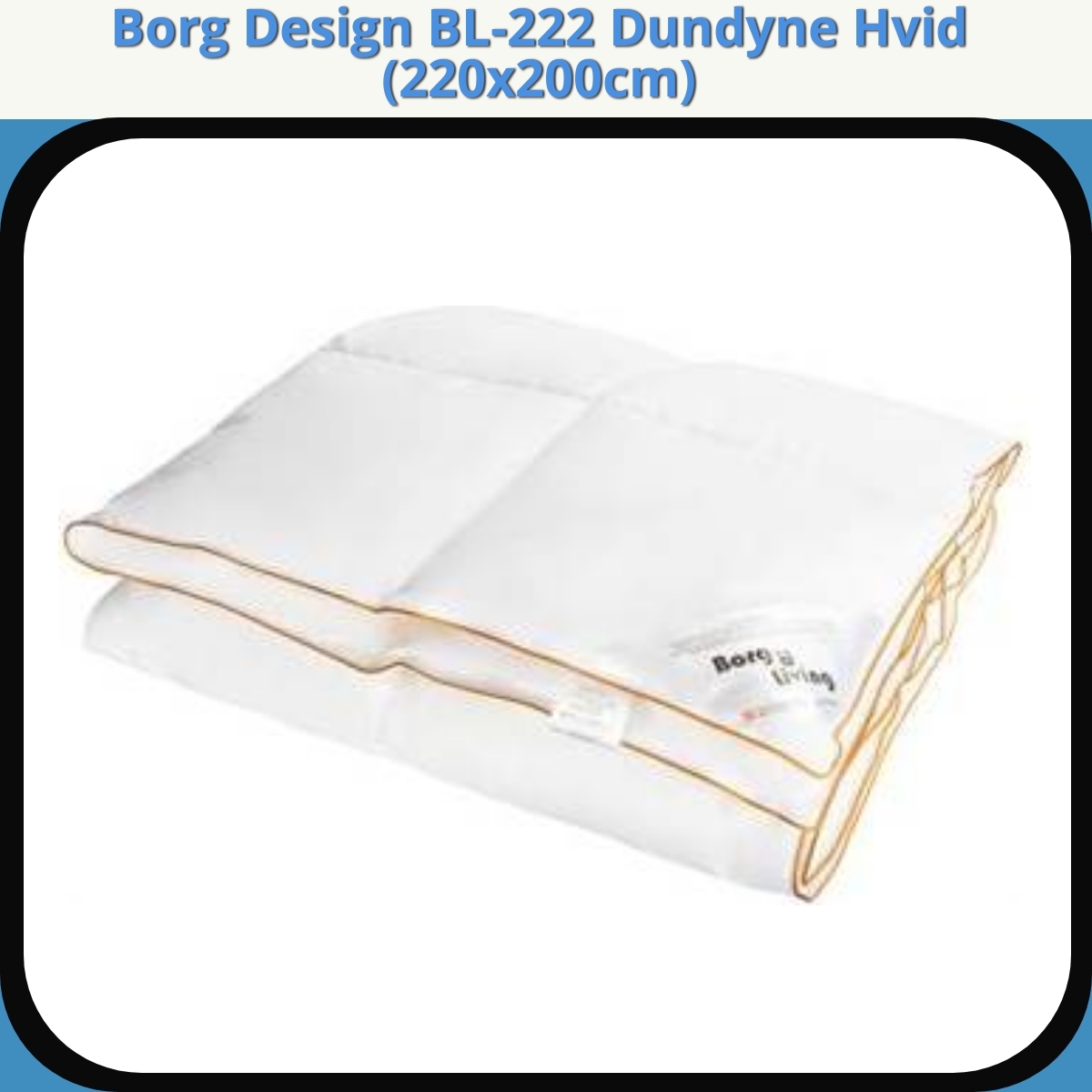 Anmeldelse af Borg Design BL-222 Dundyne Hvid (220x200cm)