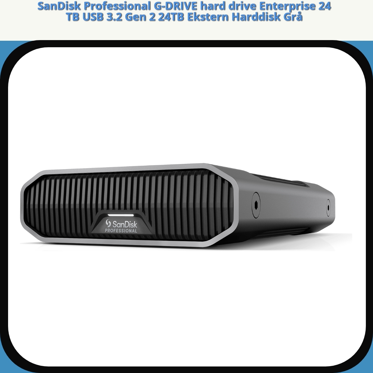 Anmeldelse af SanDisk Professional G-DRIVE hard drive Enterprise 24 TB USB 3.2 Gen 2 24TB Ekstern Harddisk Grå
