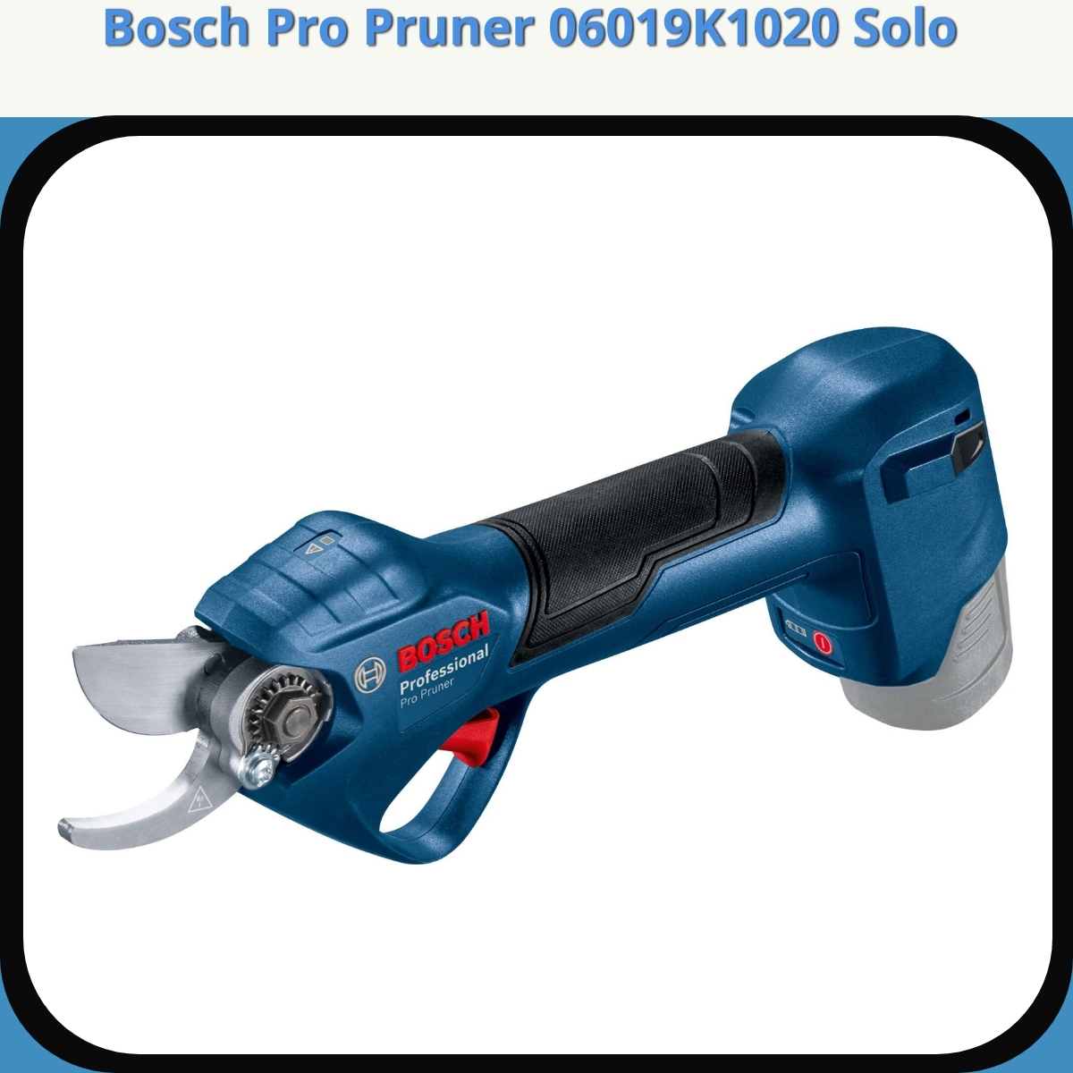 Anmeldelse af Bosch Pro Pruner 06019K1020 Solo