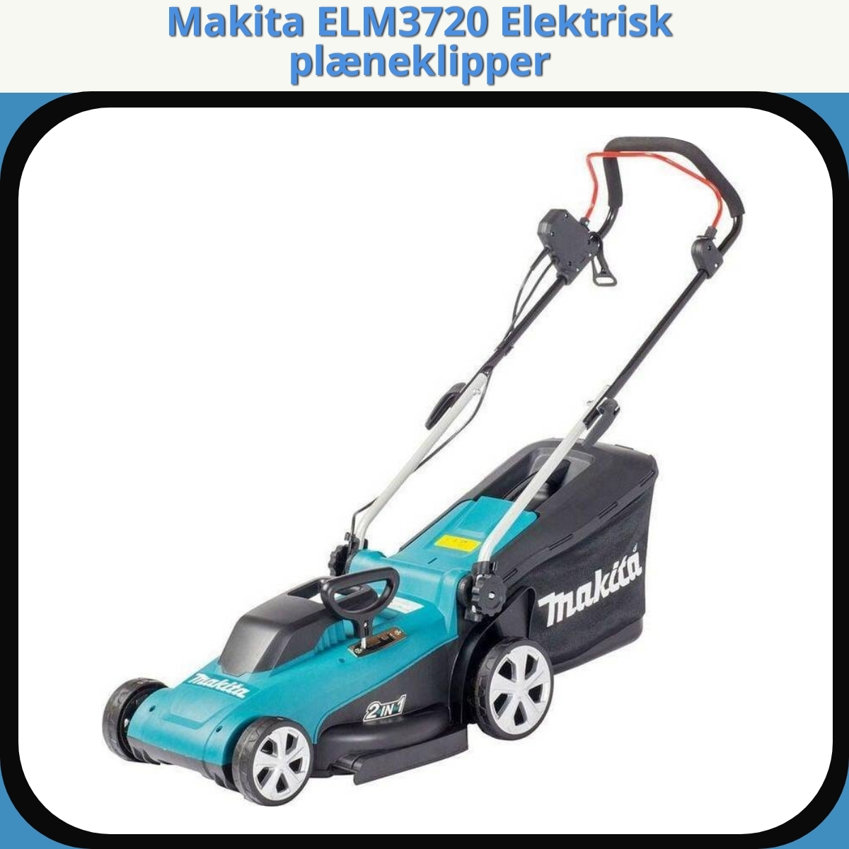 Anmeldelse af Makita ELM3720 Elektrisk plæneklipper