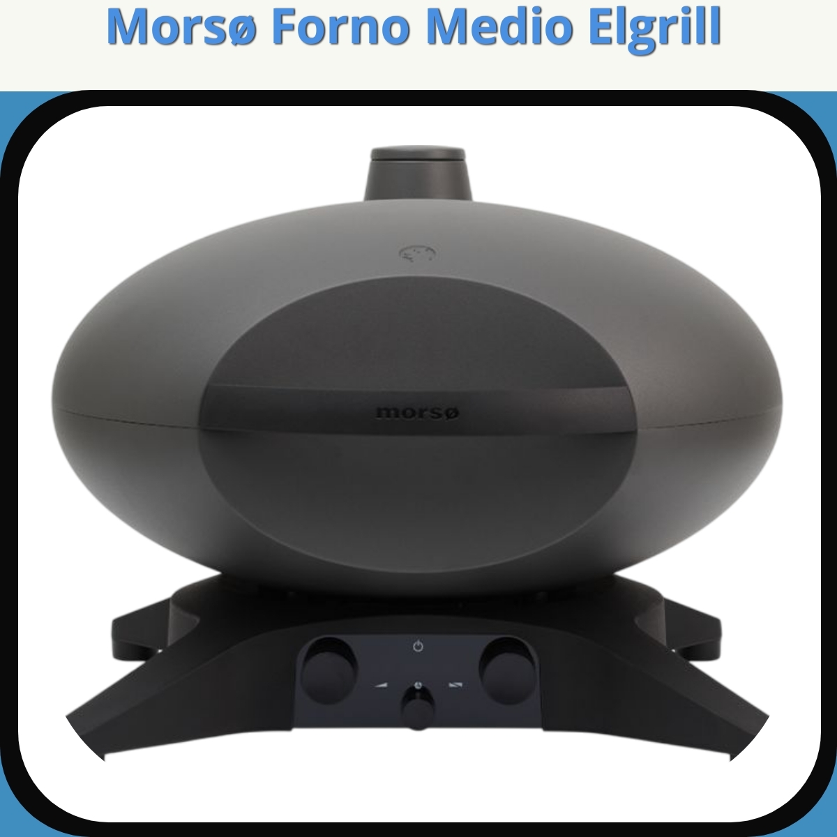 Anmeldelse af Morsø Forno Medio Elgrill