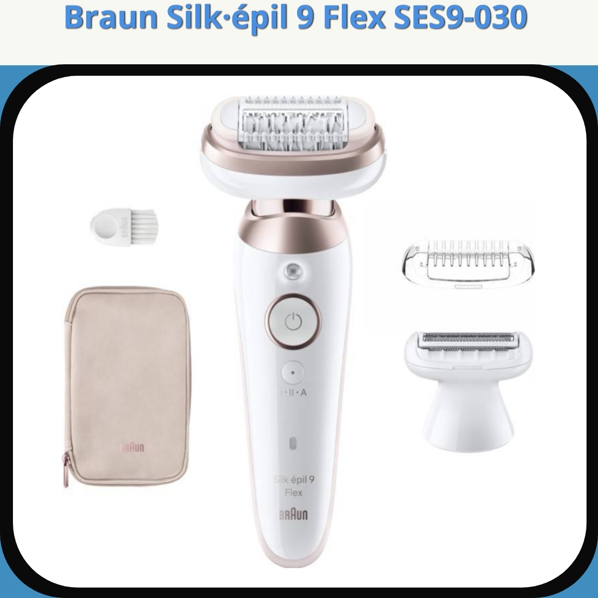Anmeldelse af Braun Silk·épil 9 Flex SES9-030