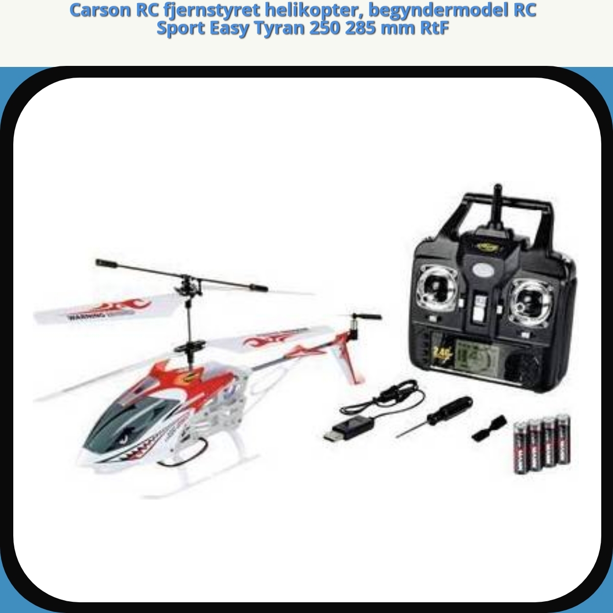 Anmeldelse af Carson RC fjernstyret helikopter, begyndermodel RC Sport Easy Tyran 250 285 mm RtF