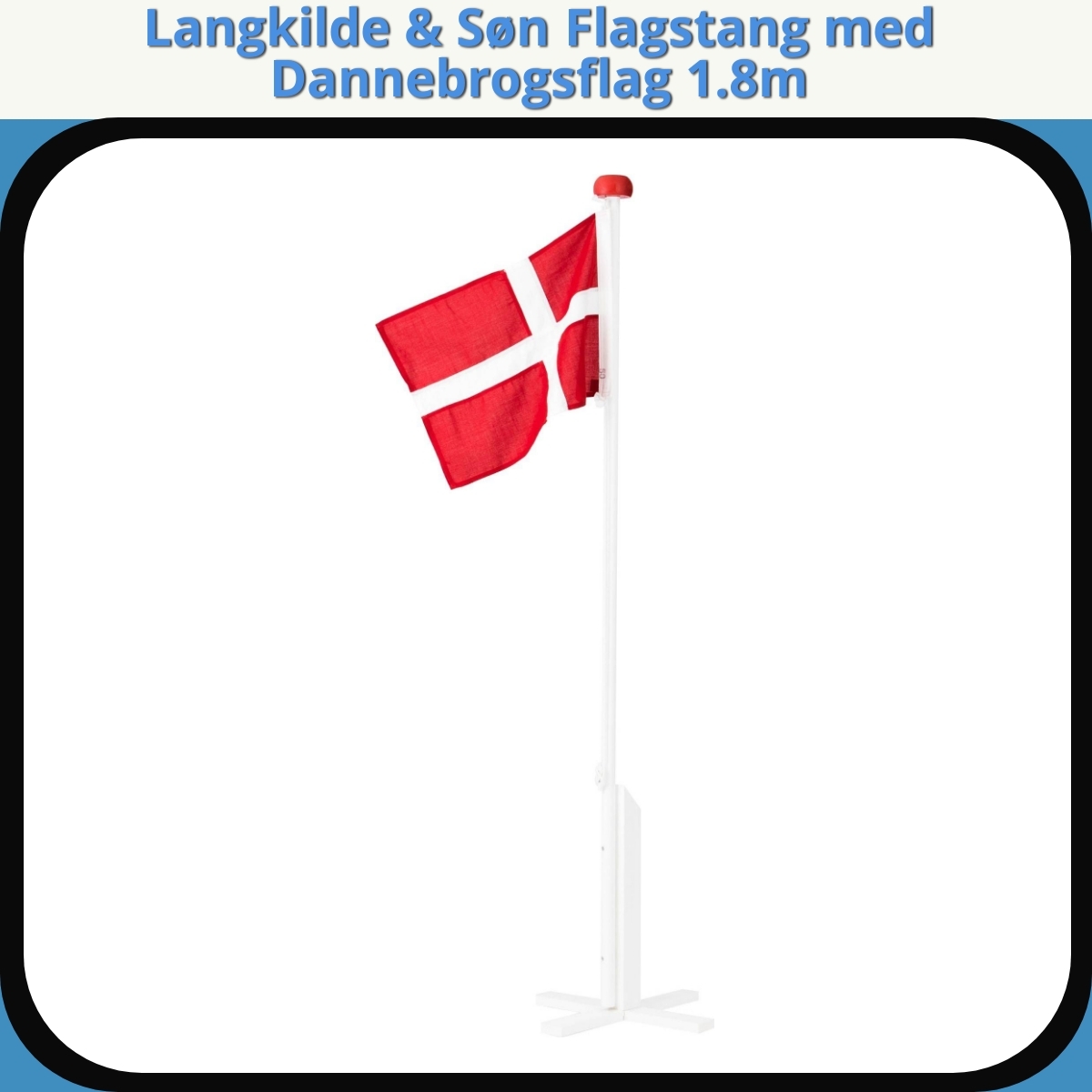 Anmeldelse af Langkilde & Søn Flagstang med Dannebrogsflag 1.8m