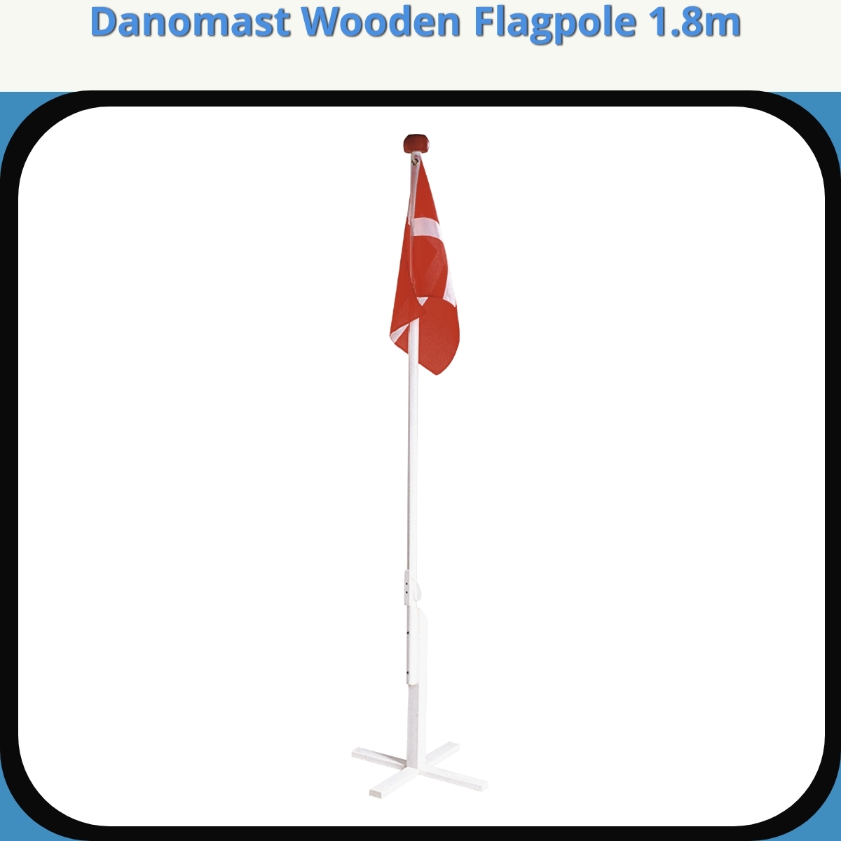 Anmeldelse af Danomast Wooden Flagpole 1.8m