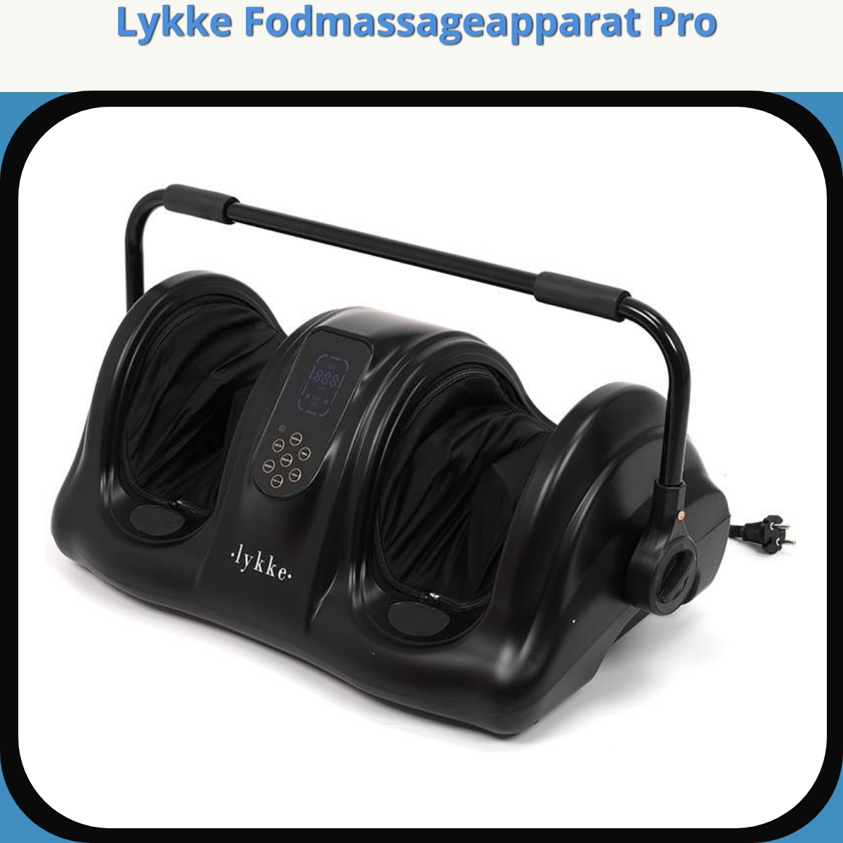 Anmeldelse af Lykke Fodmassageapparat Pro