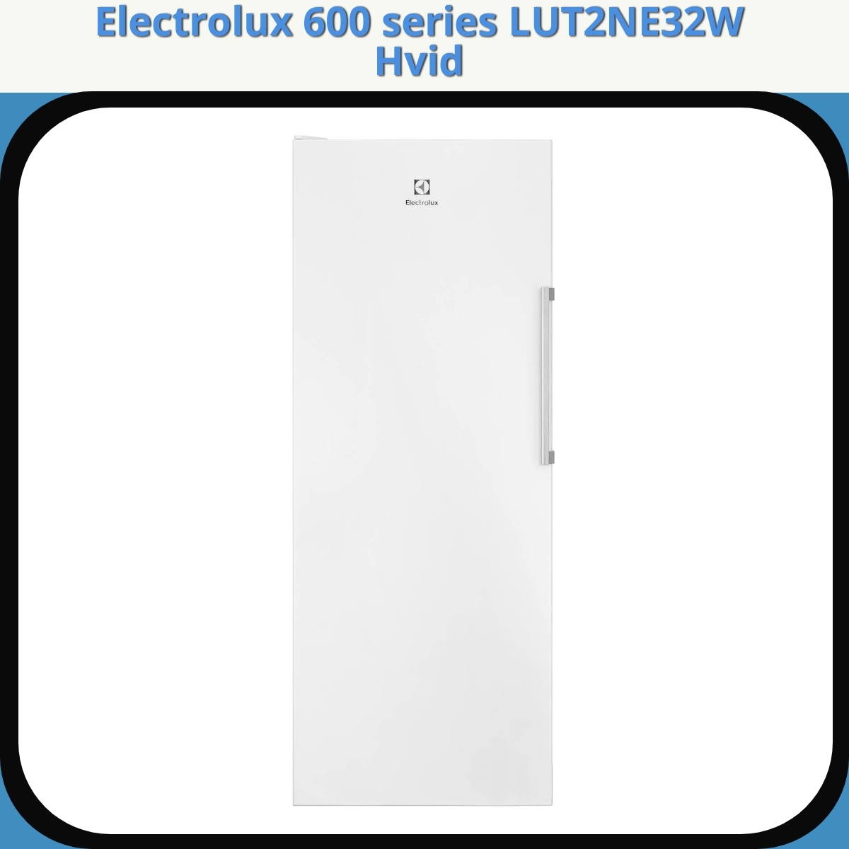 Anmeldelse af Electrolux 600 series LUT2NE32W Hvid