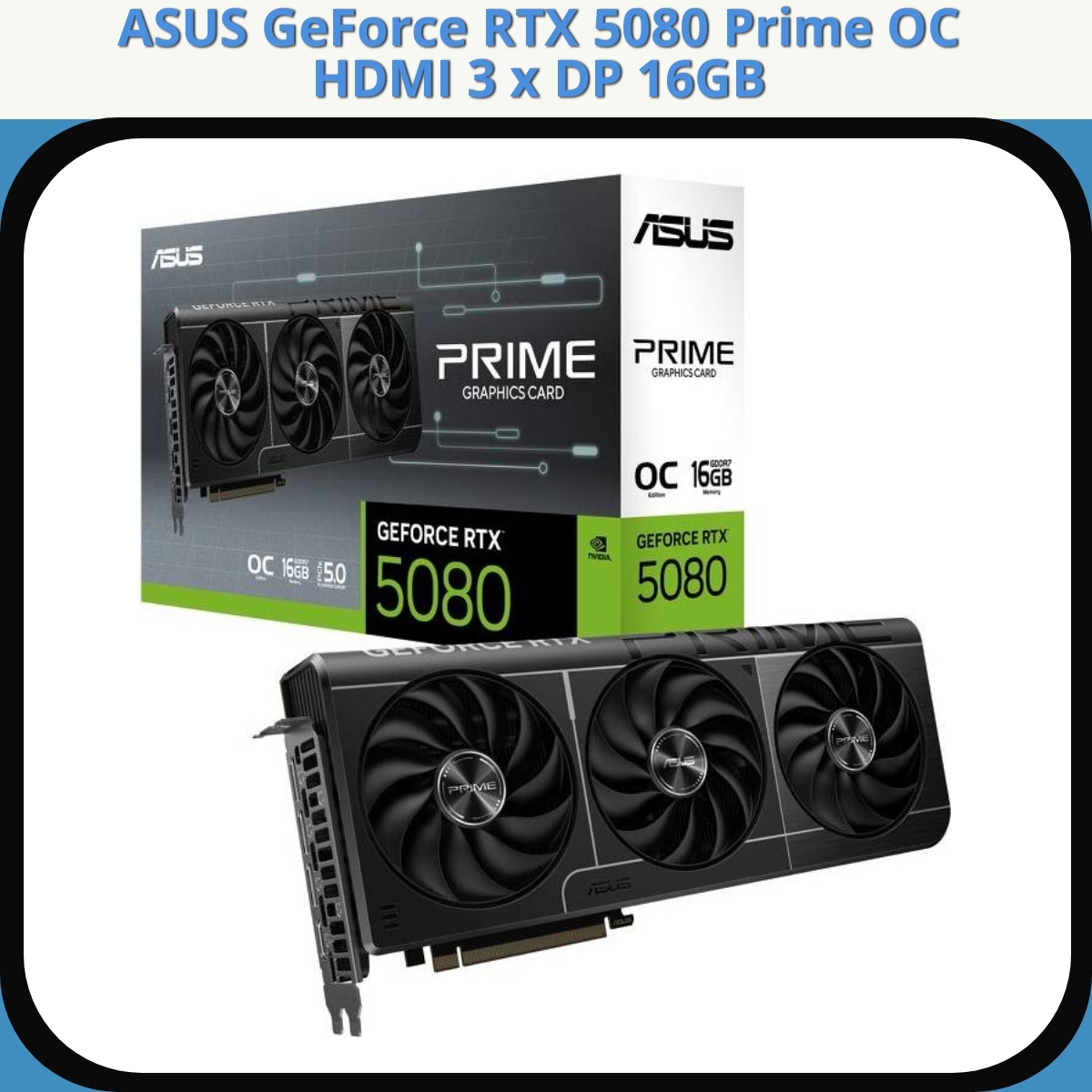 Anmeldelse af ASUS GeForce RTX 5080 Prime OC HDMI 3 x DP 16GB