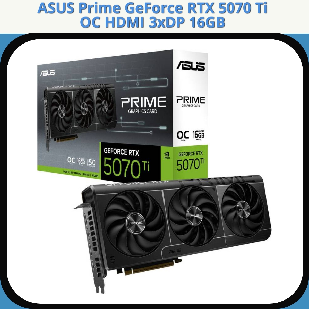 Anmeldelse af ASUS Prime GeForce RTX 5070 Ti OC HDMI 3xDP 16GB