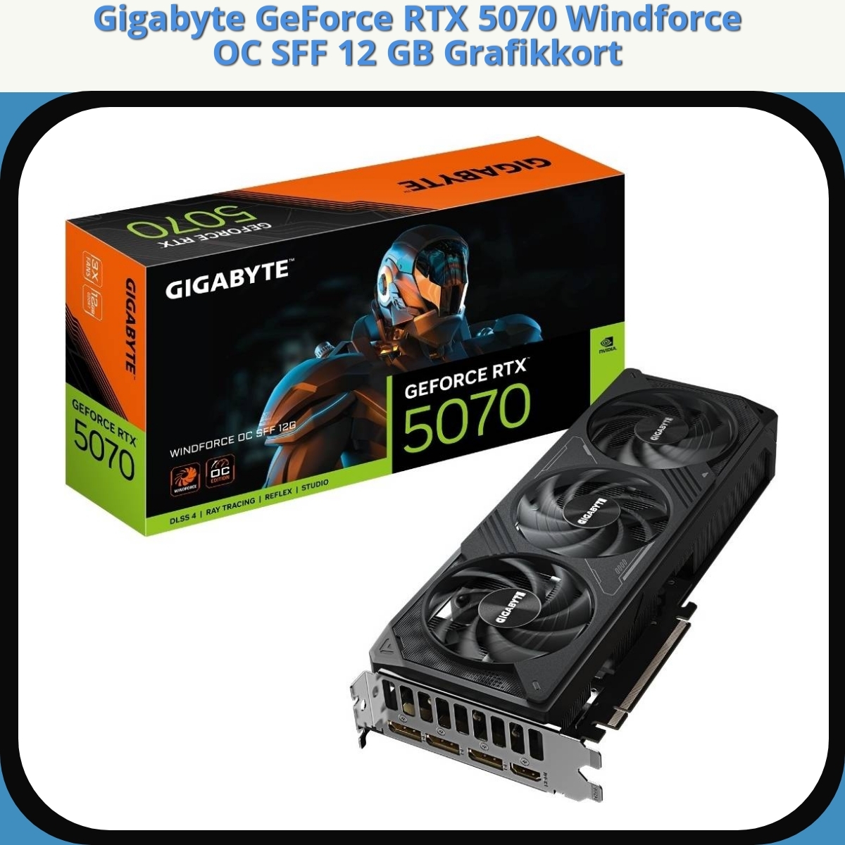 Anmeldelse af Gigabyte GeForce RTX 5070 Windforce OC SFF 12 GB Grafikkort